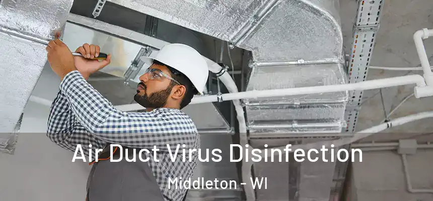  Air Duct Virus Disinfection Middleton - WI
