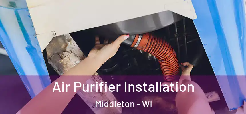  Air Purifier Installation Middleton - WI