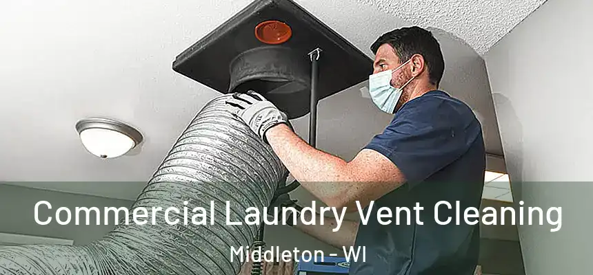  Commercial Laundry Vent Cleaning Middleton - WI