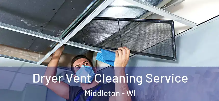 Dryer Vent Cleaning Service Middleton - WI