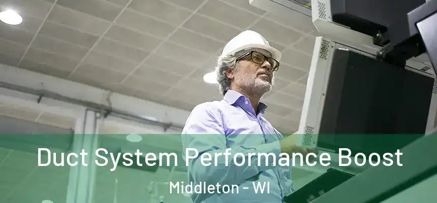  Duct System Performance Boost Middleton - WI