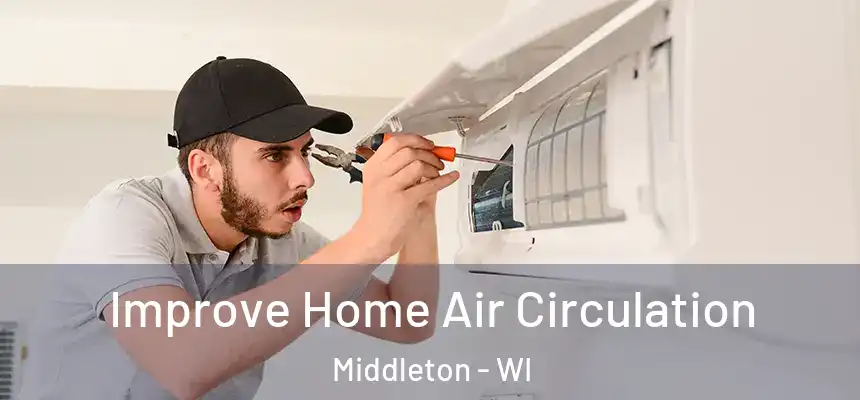  Improve Home Air Circulation Middleton - WI