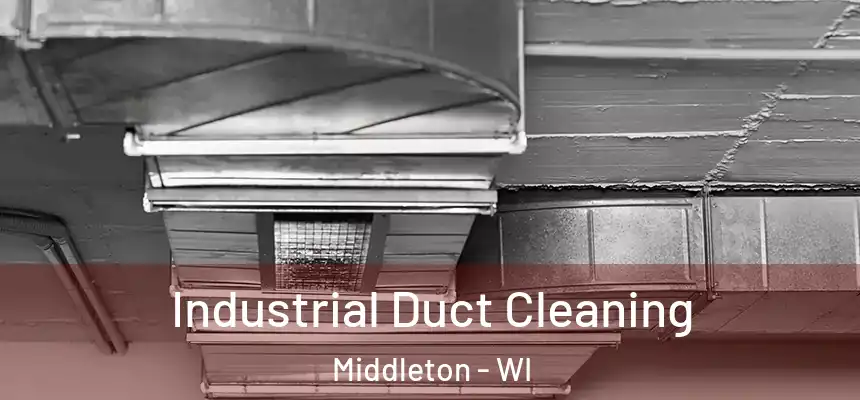 Industrial Duct Cleaning Middleton - WI