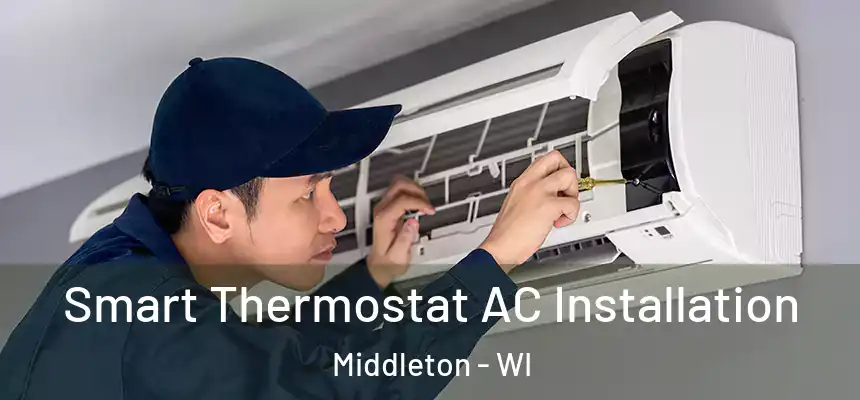  Smart Thermostat AC Installation Middleton - WI